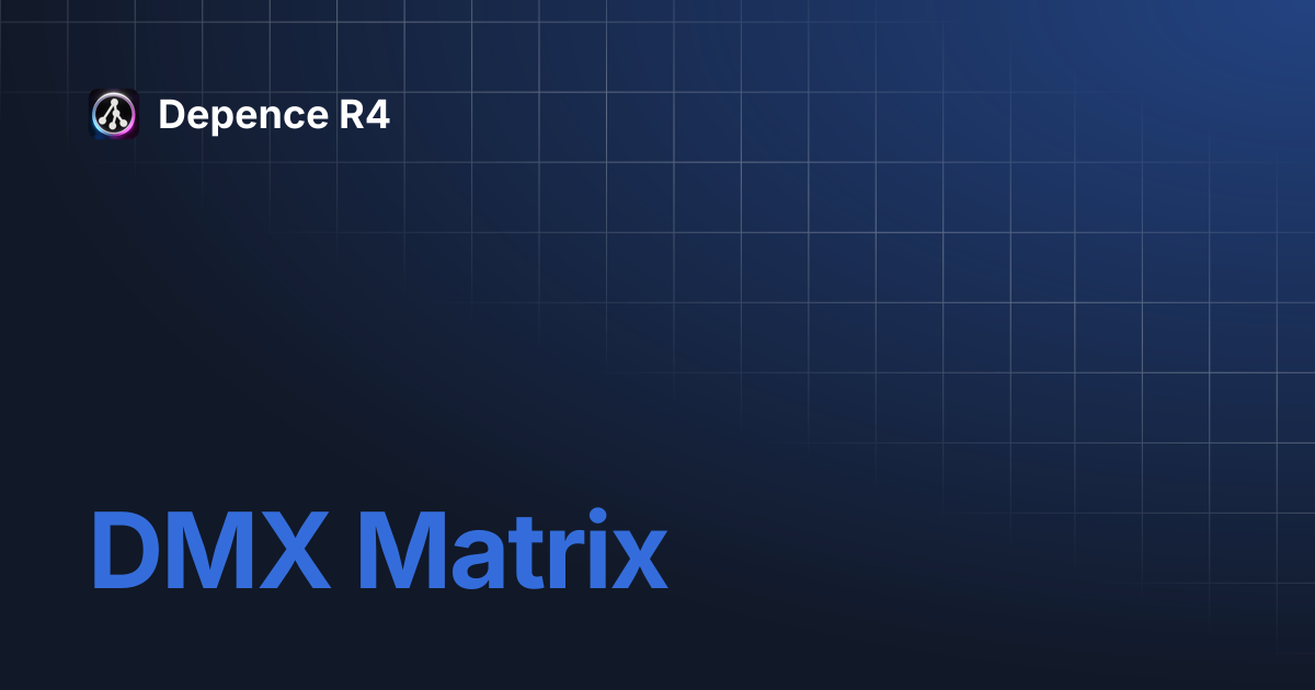 DMX Matrix | Depence R4
